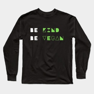 Be Kind Be Vegan Long Sleeve T-Shirt